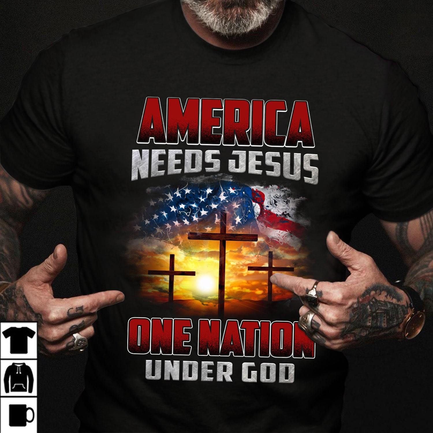 America needs Jesus – Jesus T Shirt