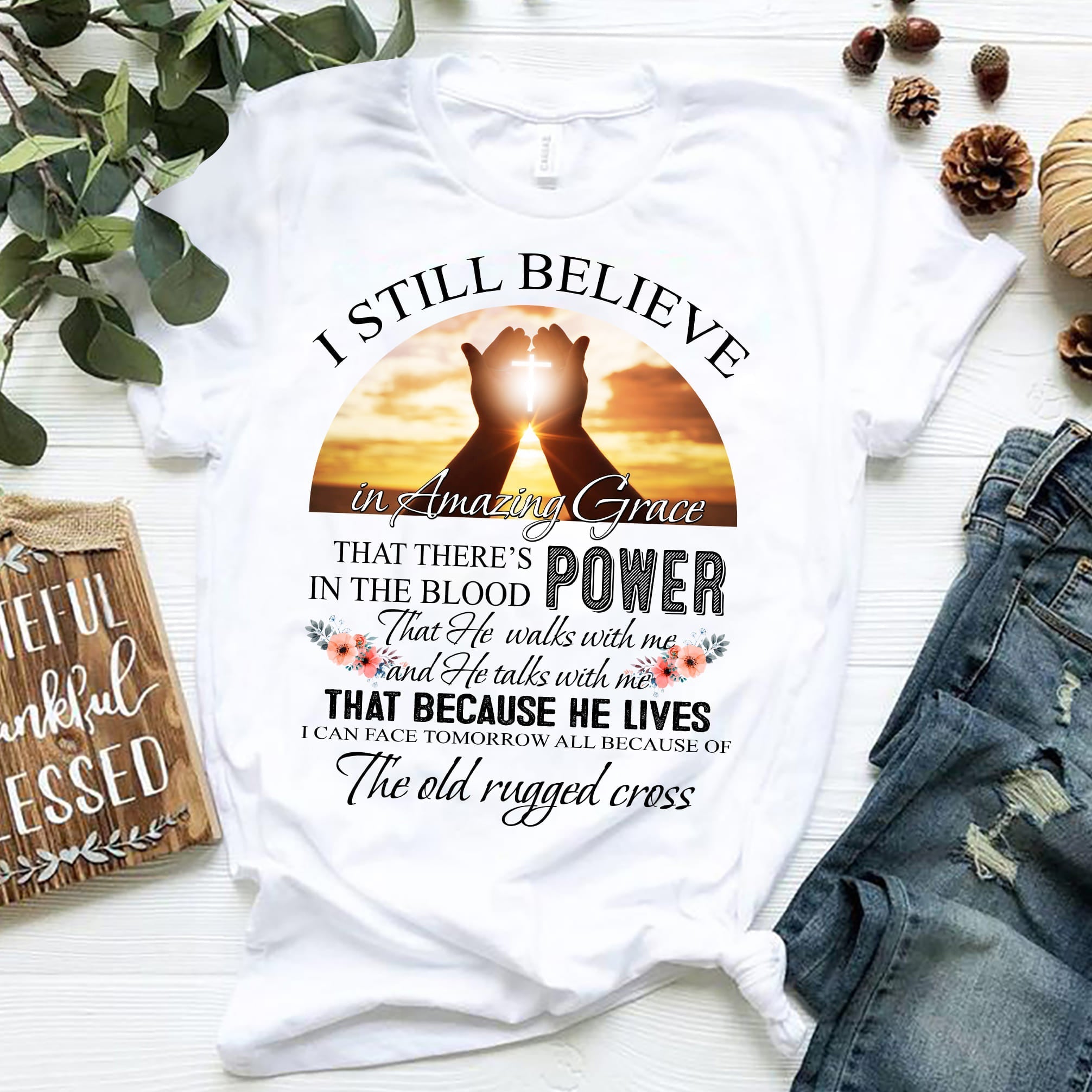 There’s power in the blood, he walks and talks with me Jesus T Shirt