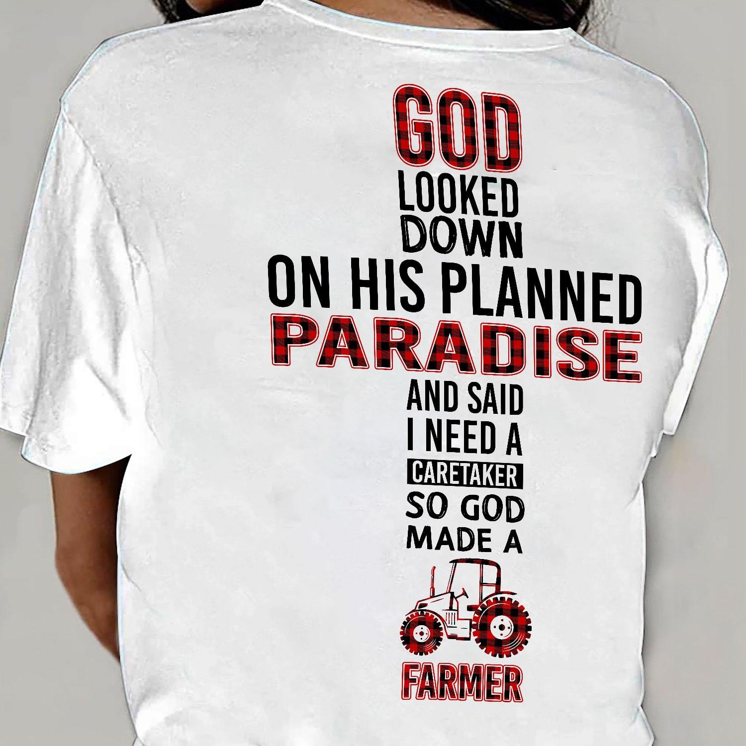 God need a caretaker so he made a farmer – Jesus Back printed T Shirt