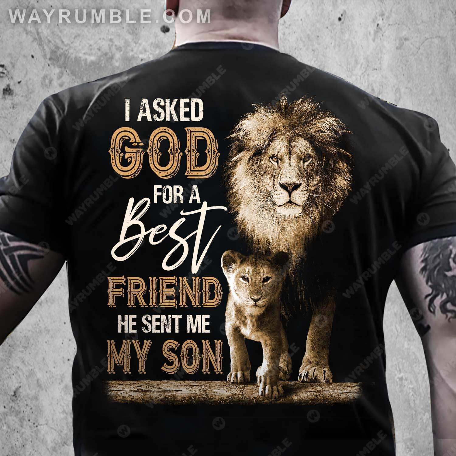 Lion king and his son, I asked God for a best friend, He sent me my son – Jesus Back-printed T Shirt