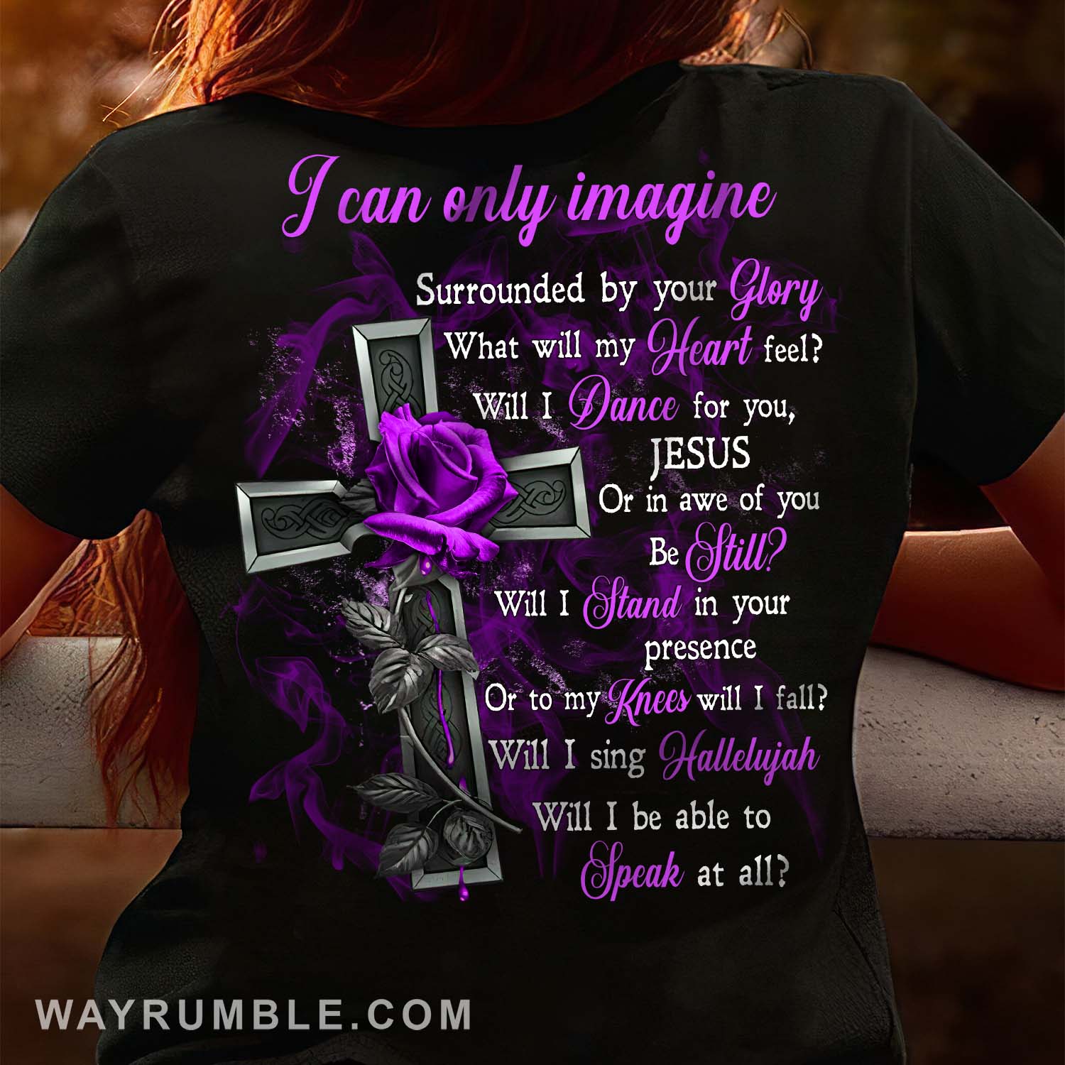 Purple rose, The amazing cross, I can only imagine – Jesus Back-printed T Shirt