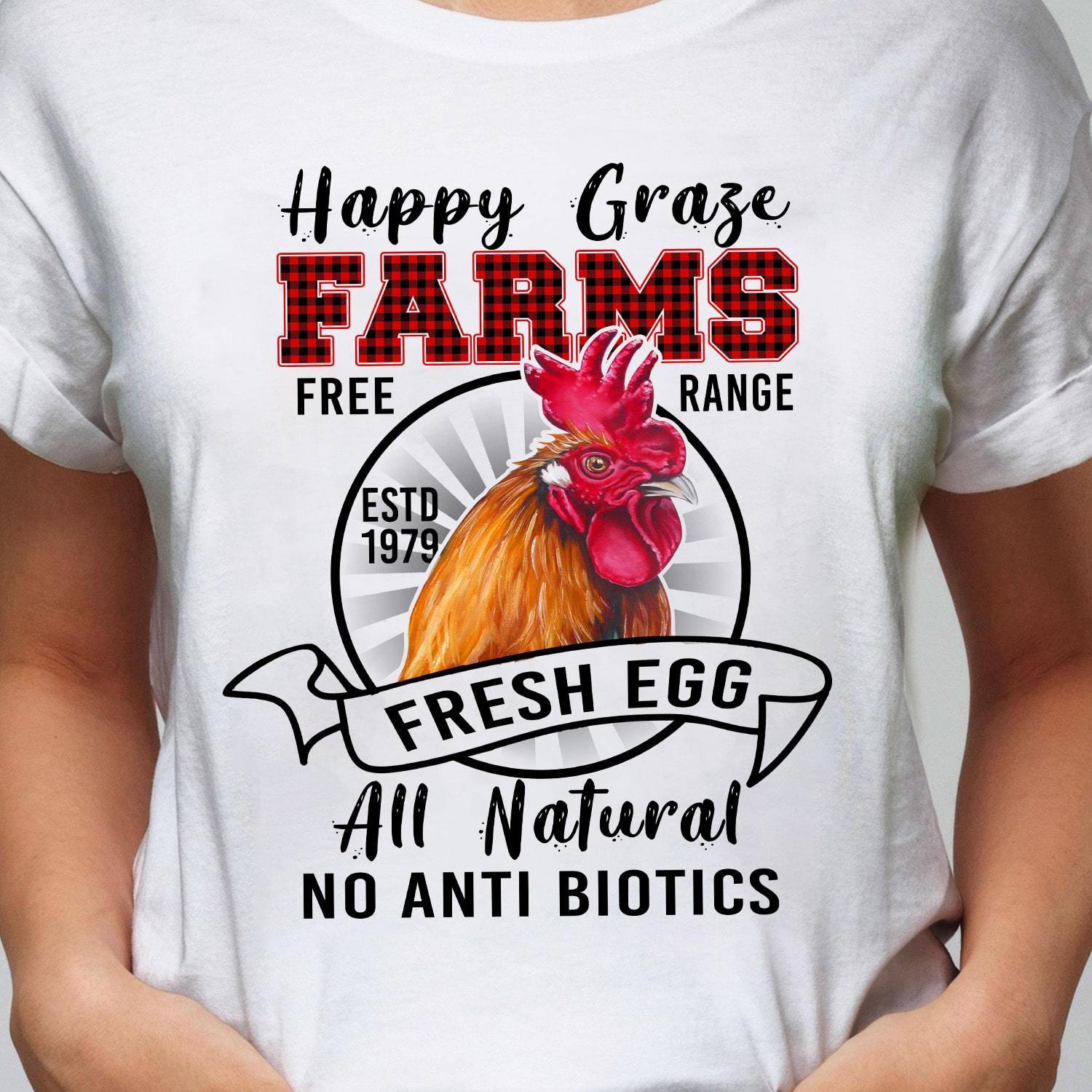 Chicken – Happy graze farms – Farm T Shirt