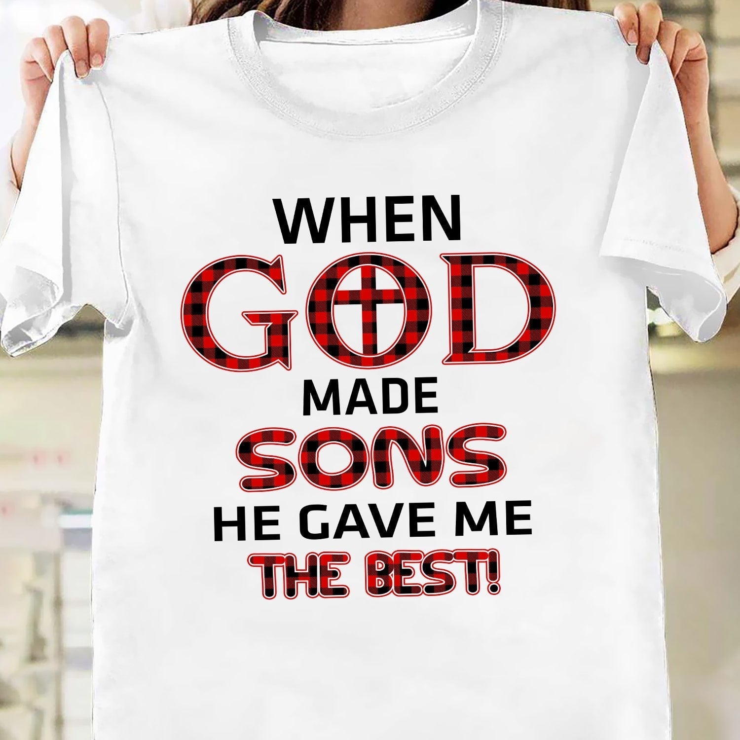 When god made sons he gave me the best – Jesus T Shirt