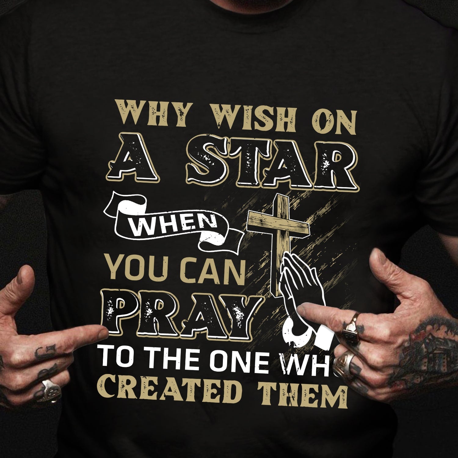 Jesus, Cross, Star, Pray – Why wish on a star when you can pray to the one who created them T Shirt