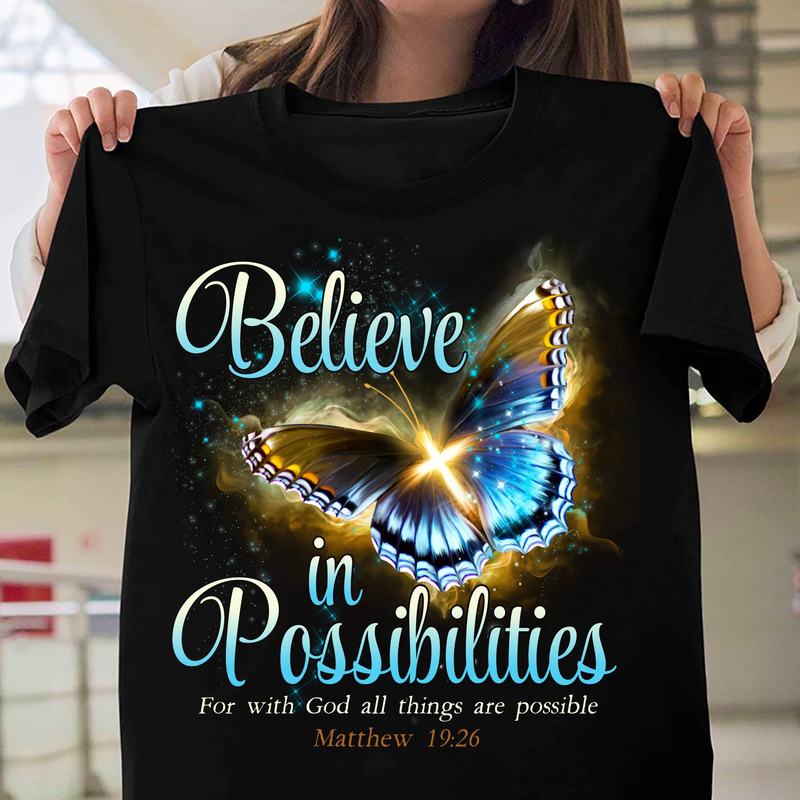Stunning butterfly – Believe in possibilities Jesus T Shirt