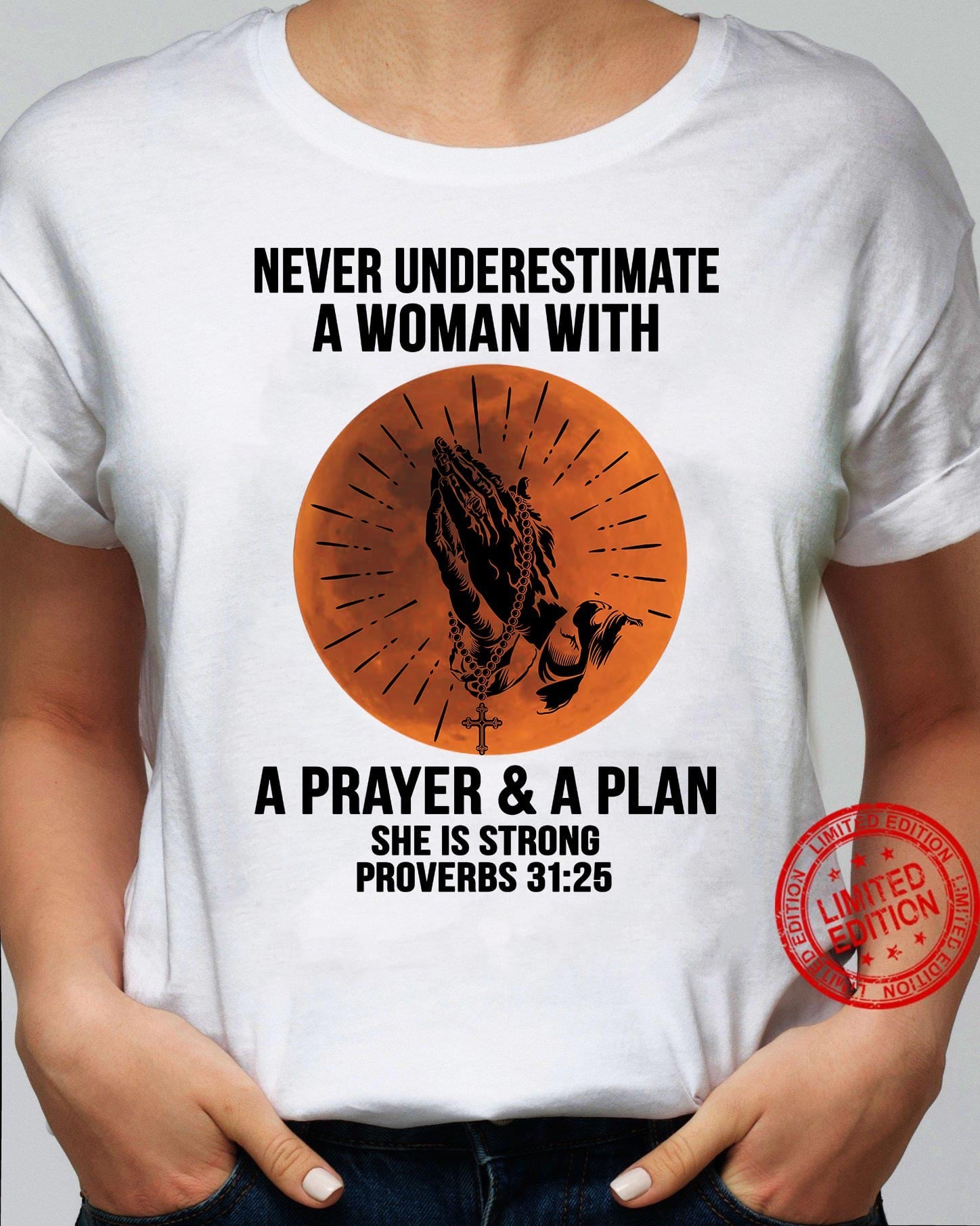 Never underestimate a woman with a prayer and a plan T Shirt