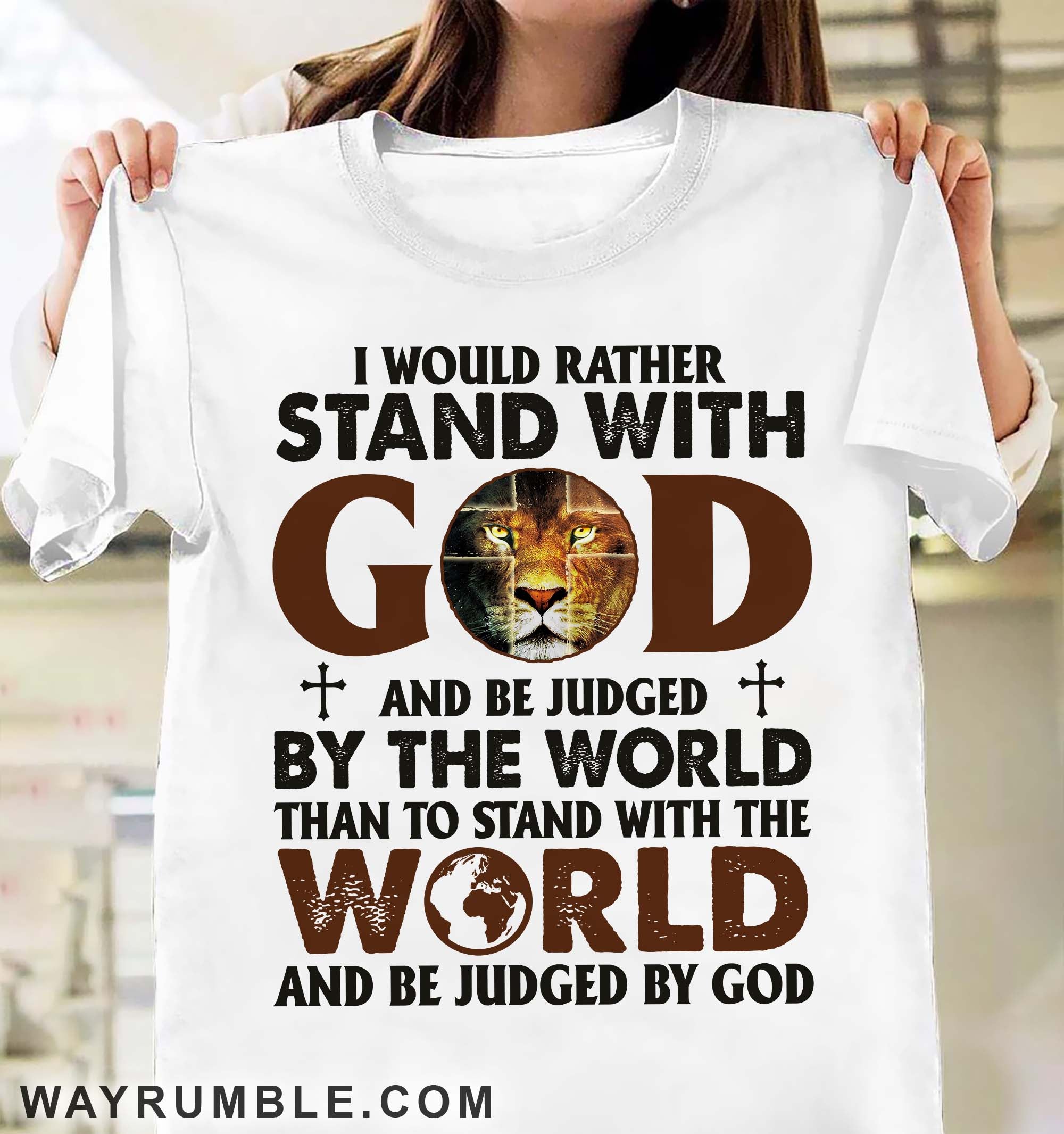 Lion of Judah, I would rather stand with God – Jesus TeeShirt