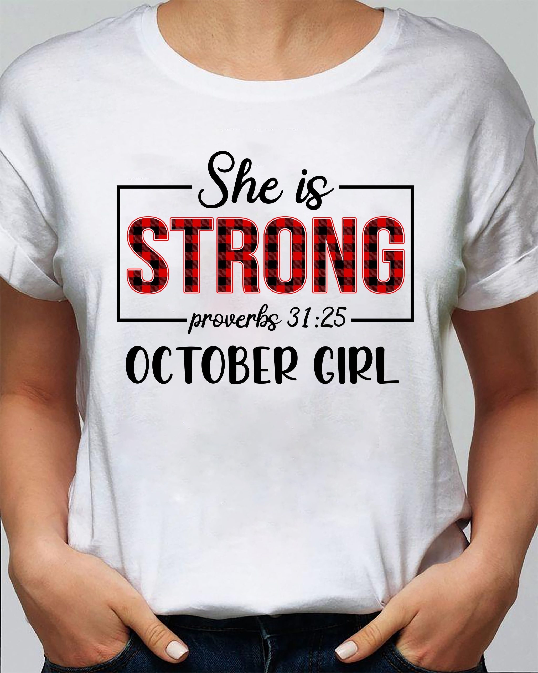 She is strong October girl – Jesus T Shirt