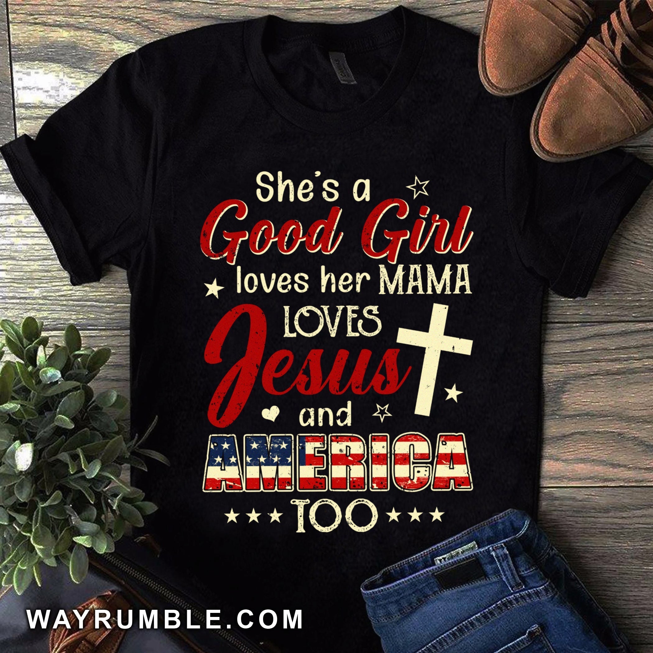 She’s a good girl – Loves her mama, Jesus and America too T Shirt
