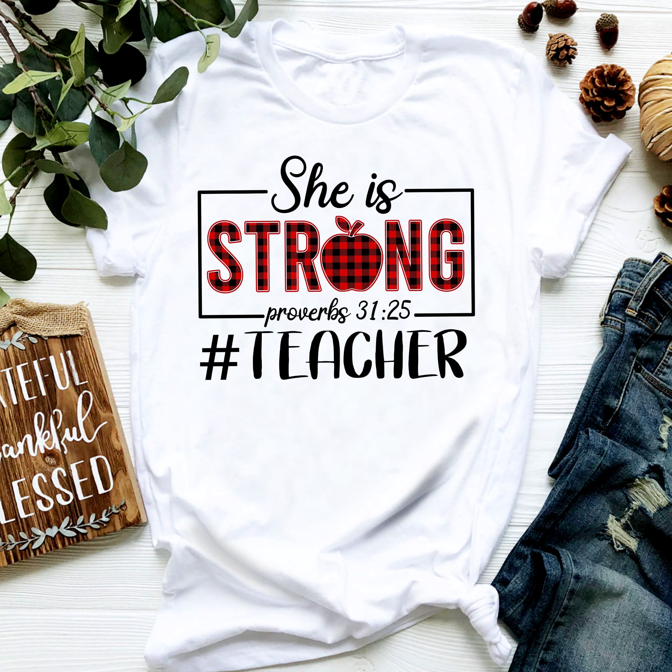 Teacher – She is Strong – Jesus T Shirt