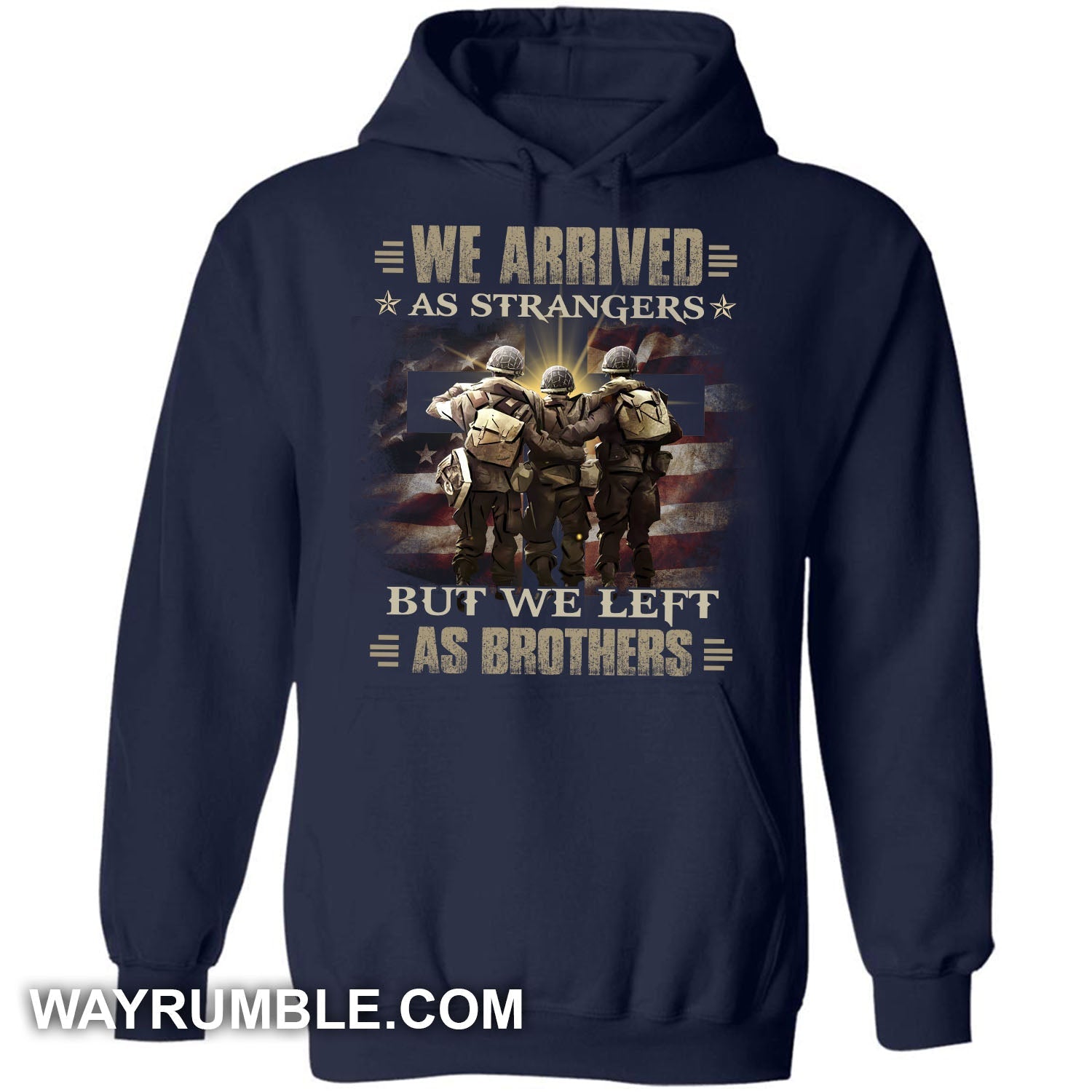 We arrived as strangers but we left as brothers Soldier T Shirt