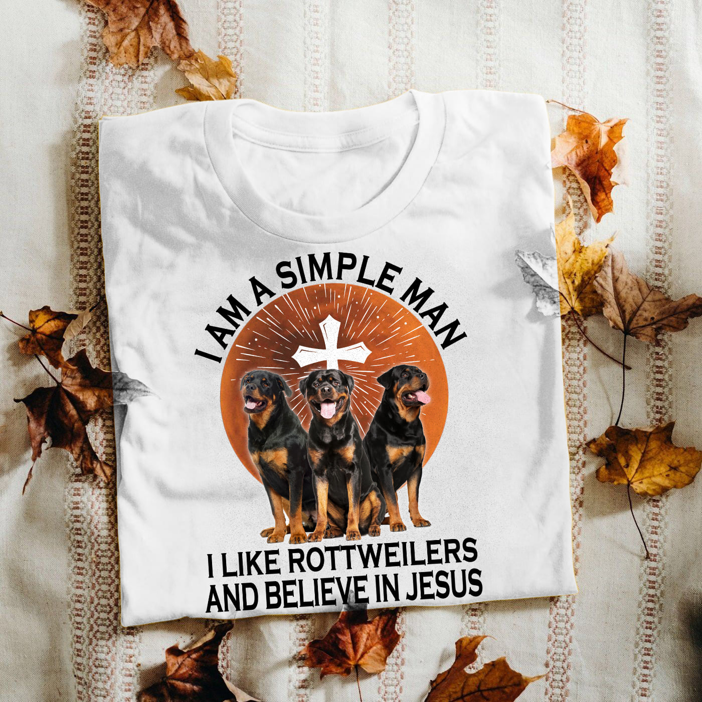 Rottweiler – I’m a simple man, I like Rottweilers and believe in Jesus Rottweiler T Shirt