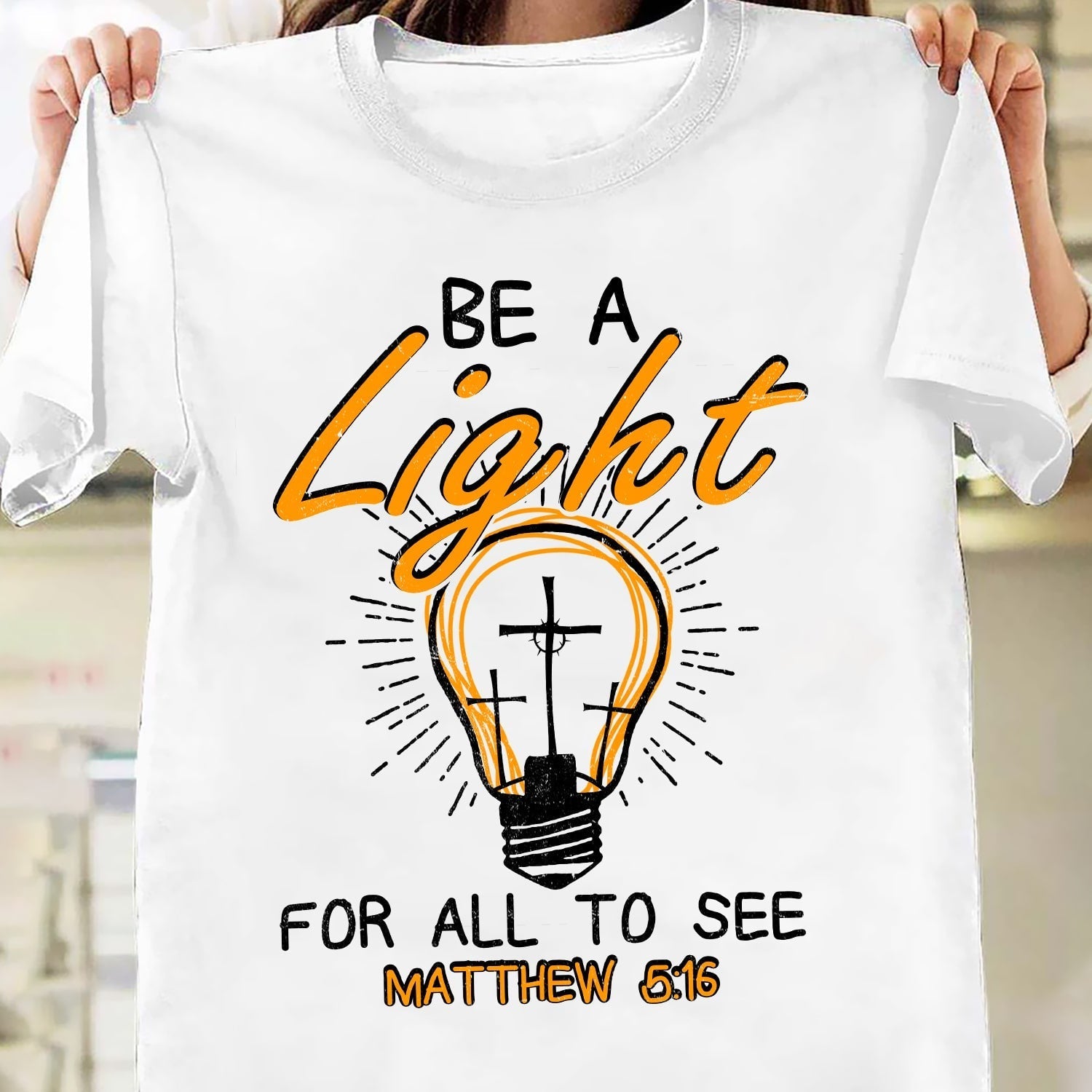 Light bulb, Be a light for all to see – Jesus T Shirt